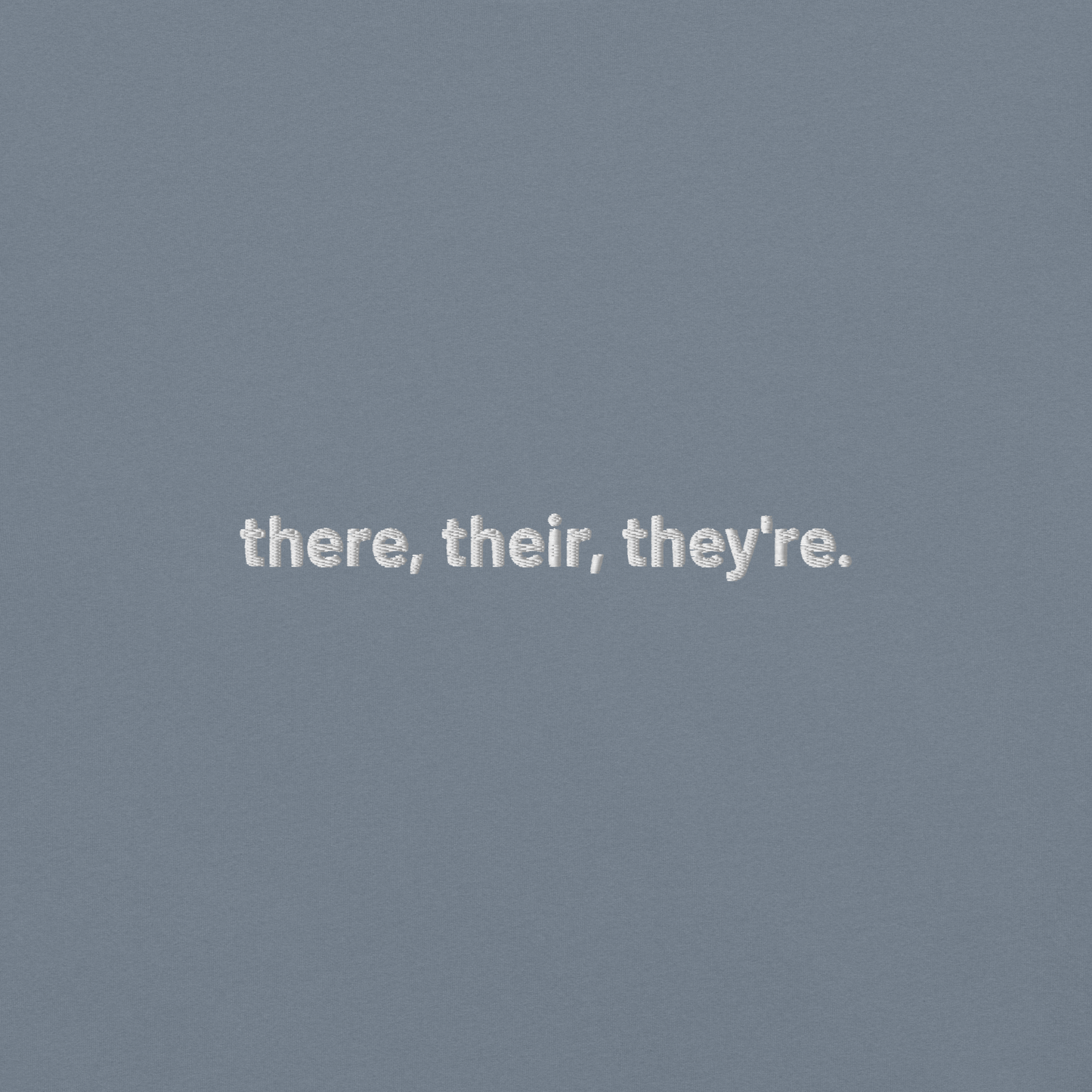 'there, their, they're.' embroidered t-shirt