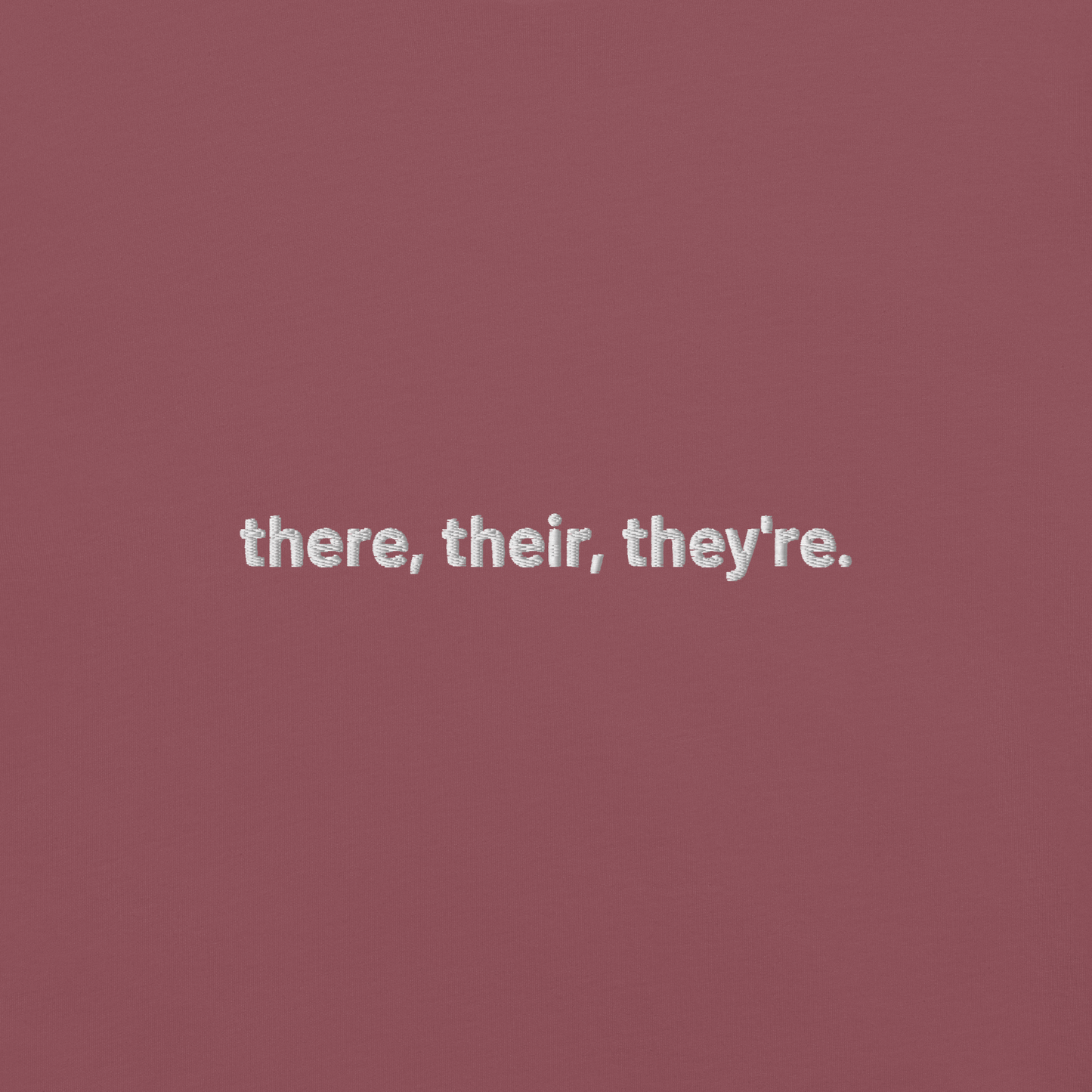 'there, their, they're.' embroidered t-shirt