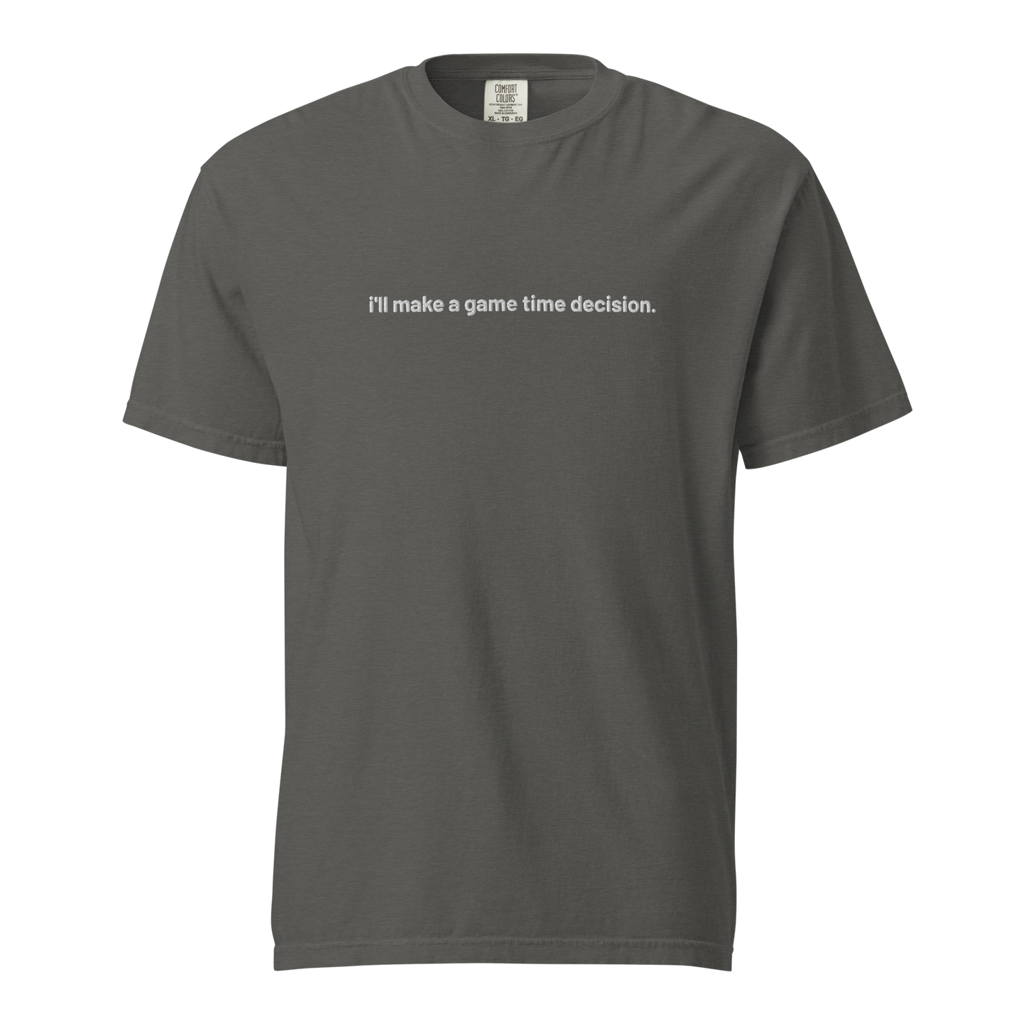 'i'll make a game time decision.' embroidered t-shirt
