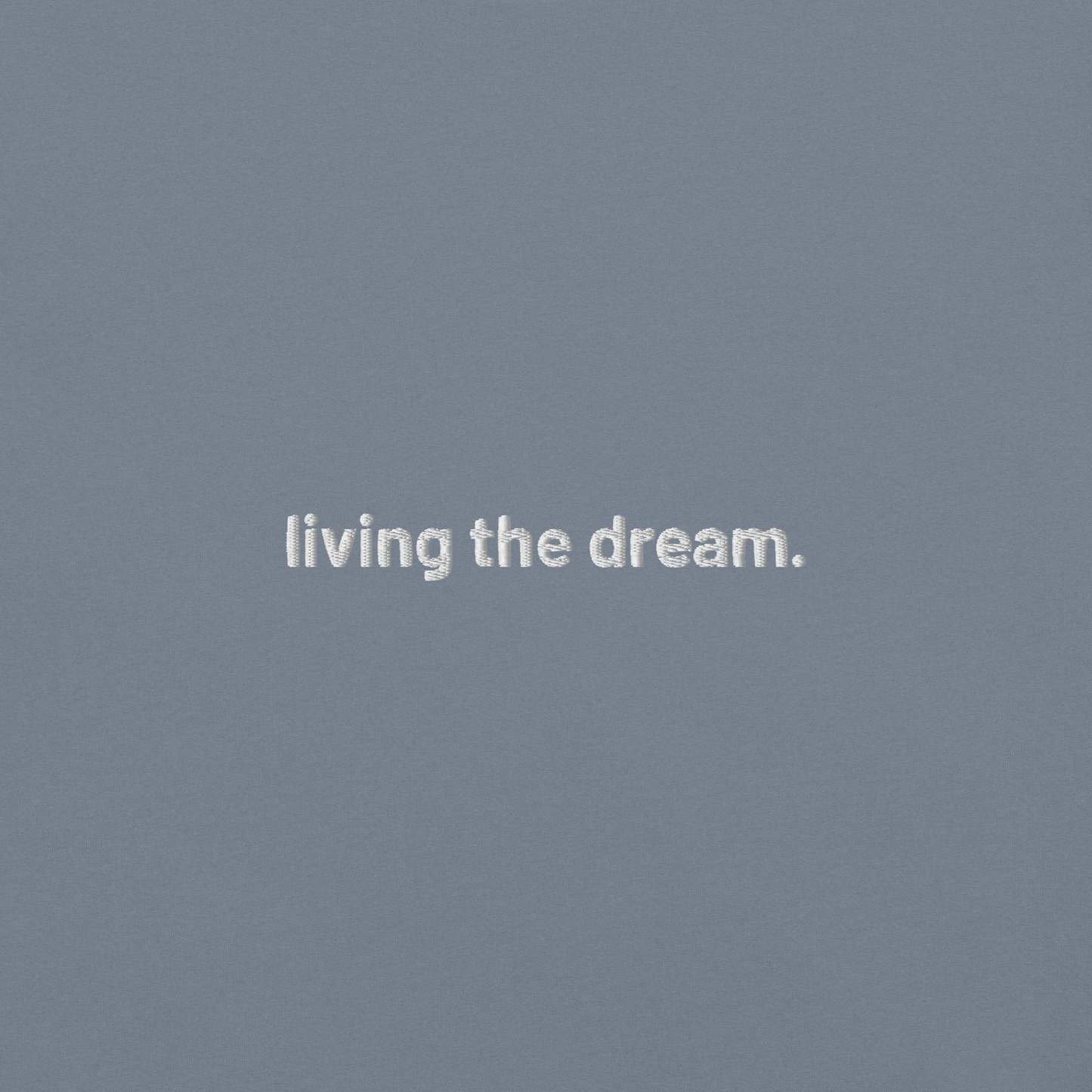 'living the dream.' embroidered t-shirt